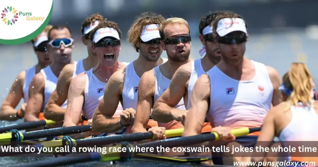 What do you call a rowing race where the coxswain tells jokes the whole time