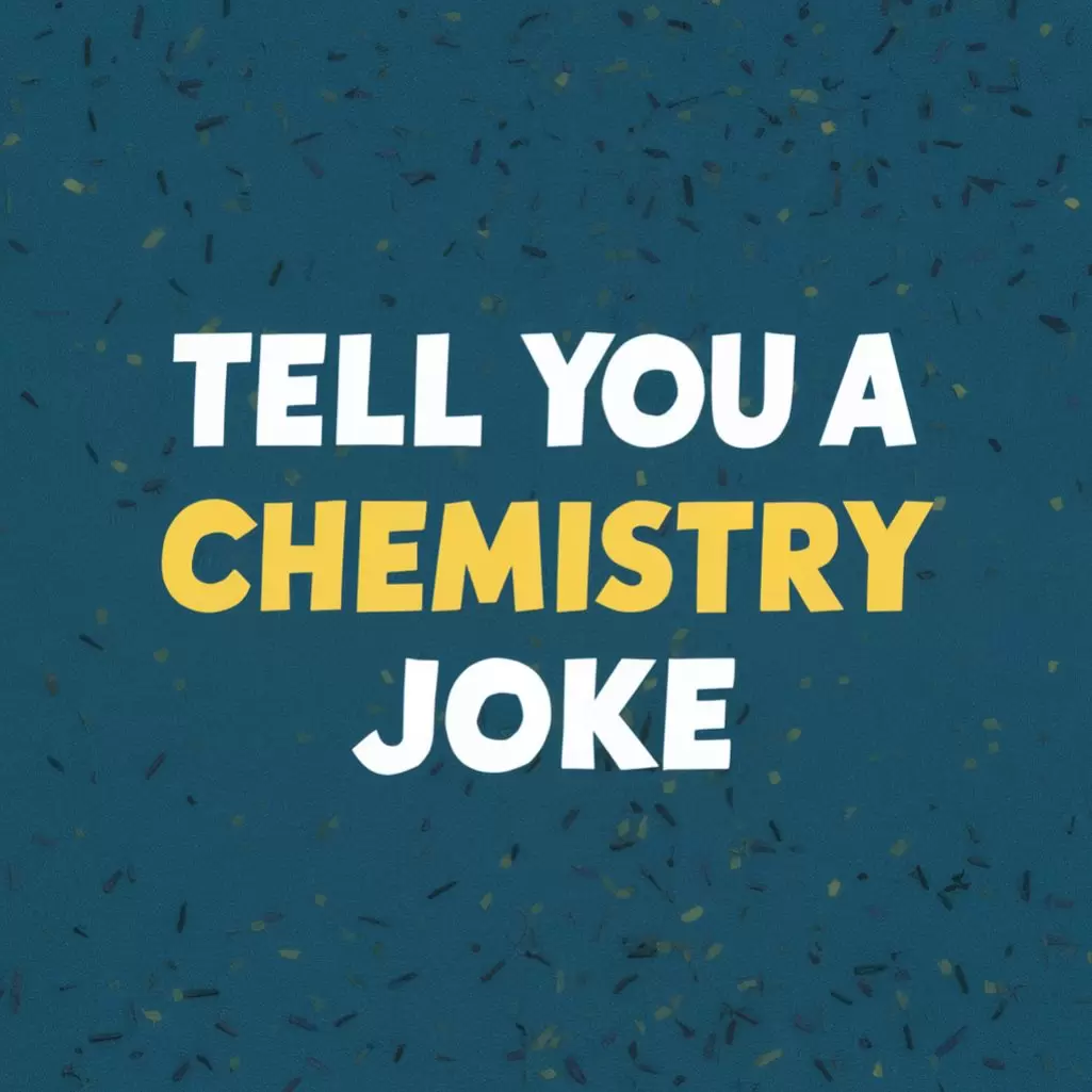 tell you a chemistry joke