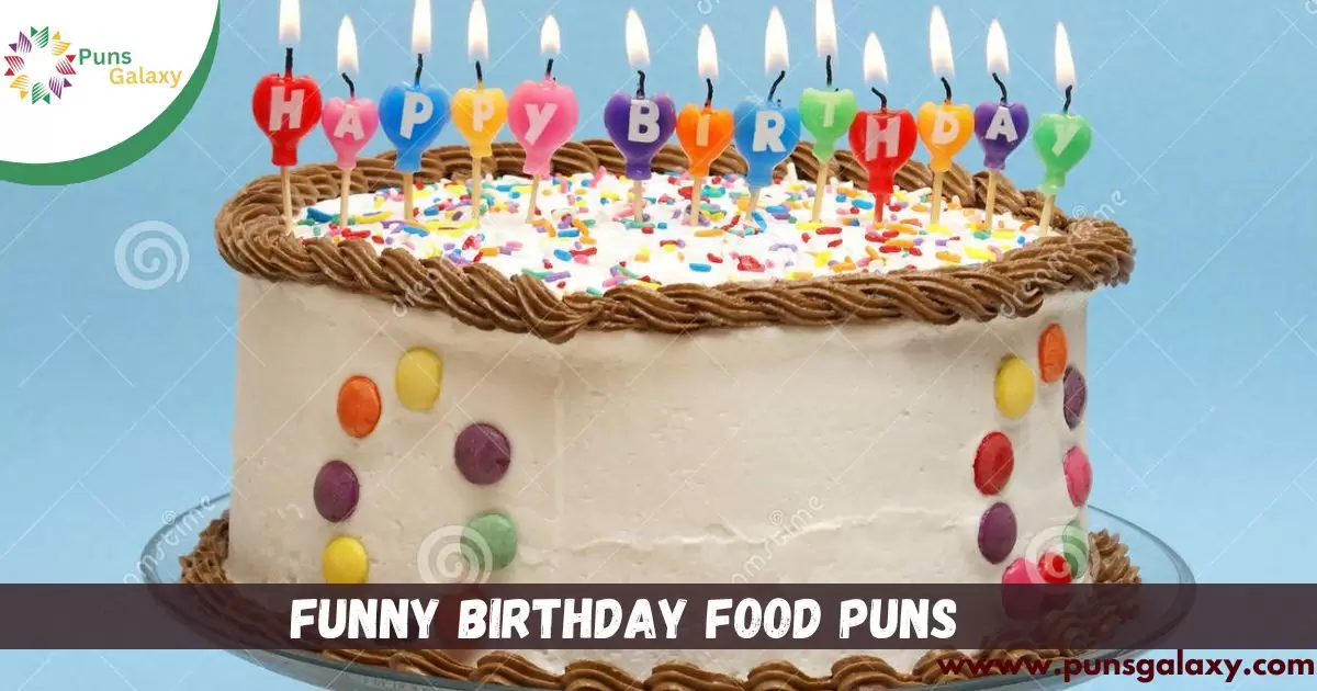 Funny Birthday Food Puns