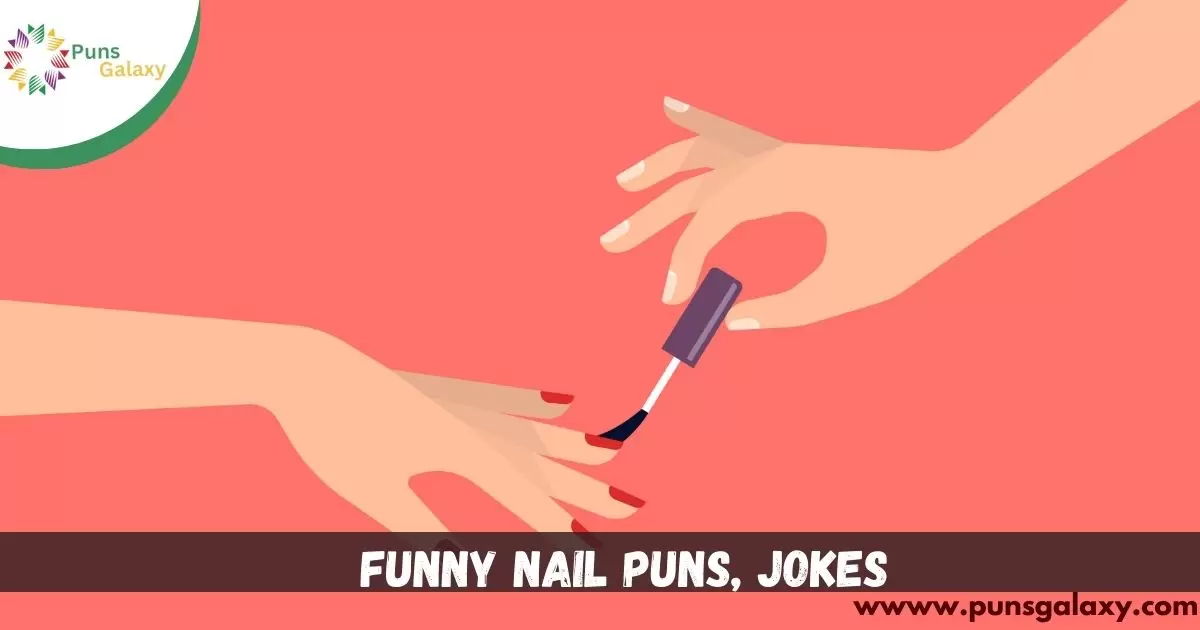 Funny Nail Puns, Jokes