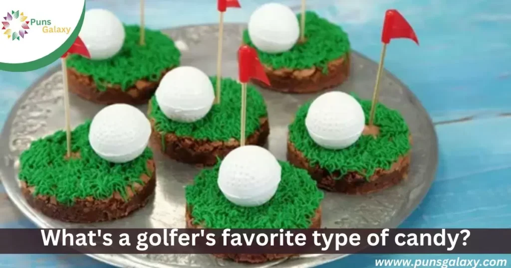 What's a golfer's favorite type of candy? Par-mallows.