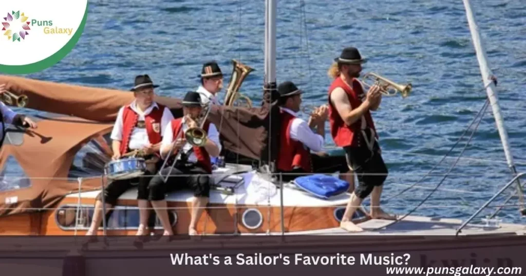 What's a sailboat's favorite kind of music? "Yacht" rock.