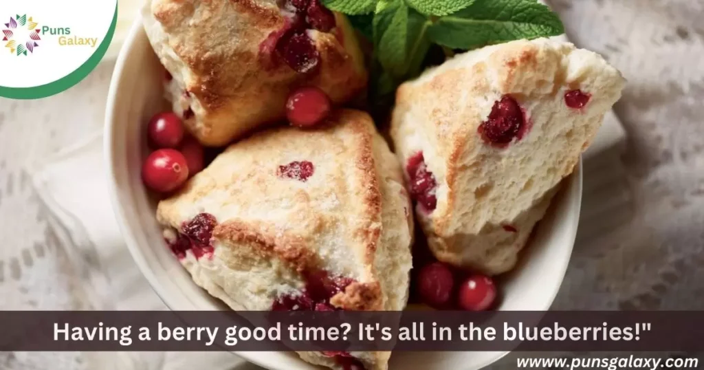 Having a berry good time? It's all in the blueberries!"