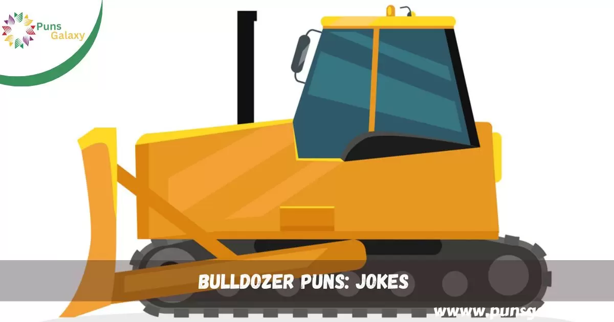 Bulldozer Puns: Jokes