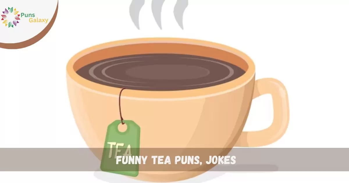 Funny Tea Puns, Jokes