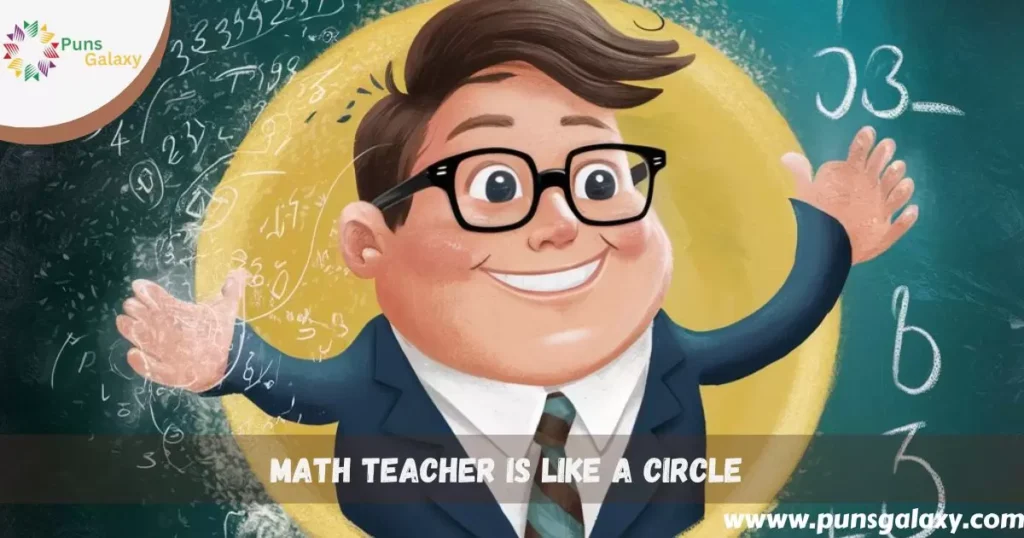 math teacher is like a circle 