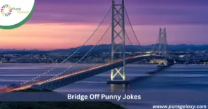 Bridge Off Punny Jokes