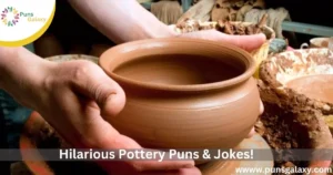 Hilarious Pottery Puns & Jokes!