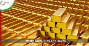Witty Gold Puns And Jokes