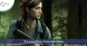 The Last Of Us Puns and Jokes